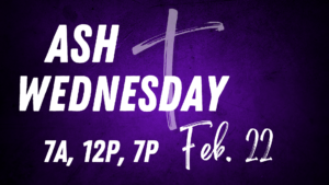 Ash Wednesday graphic advertising worship times